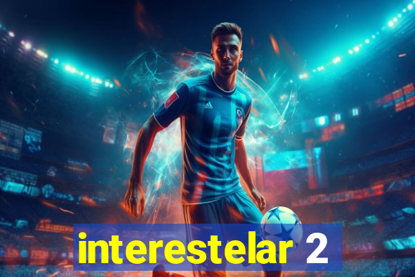 interestelar 2